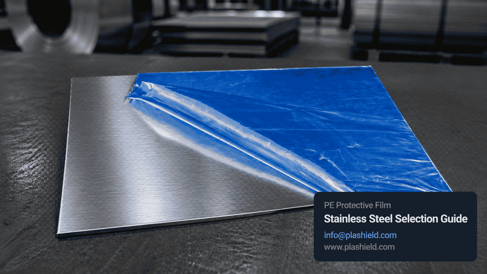 PE protective film applied to brushed stainless steel sheet in industrial fabrication setting