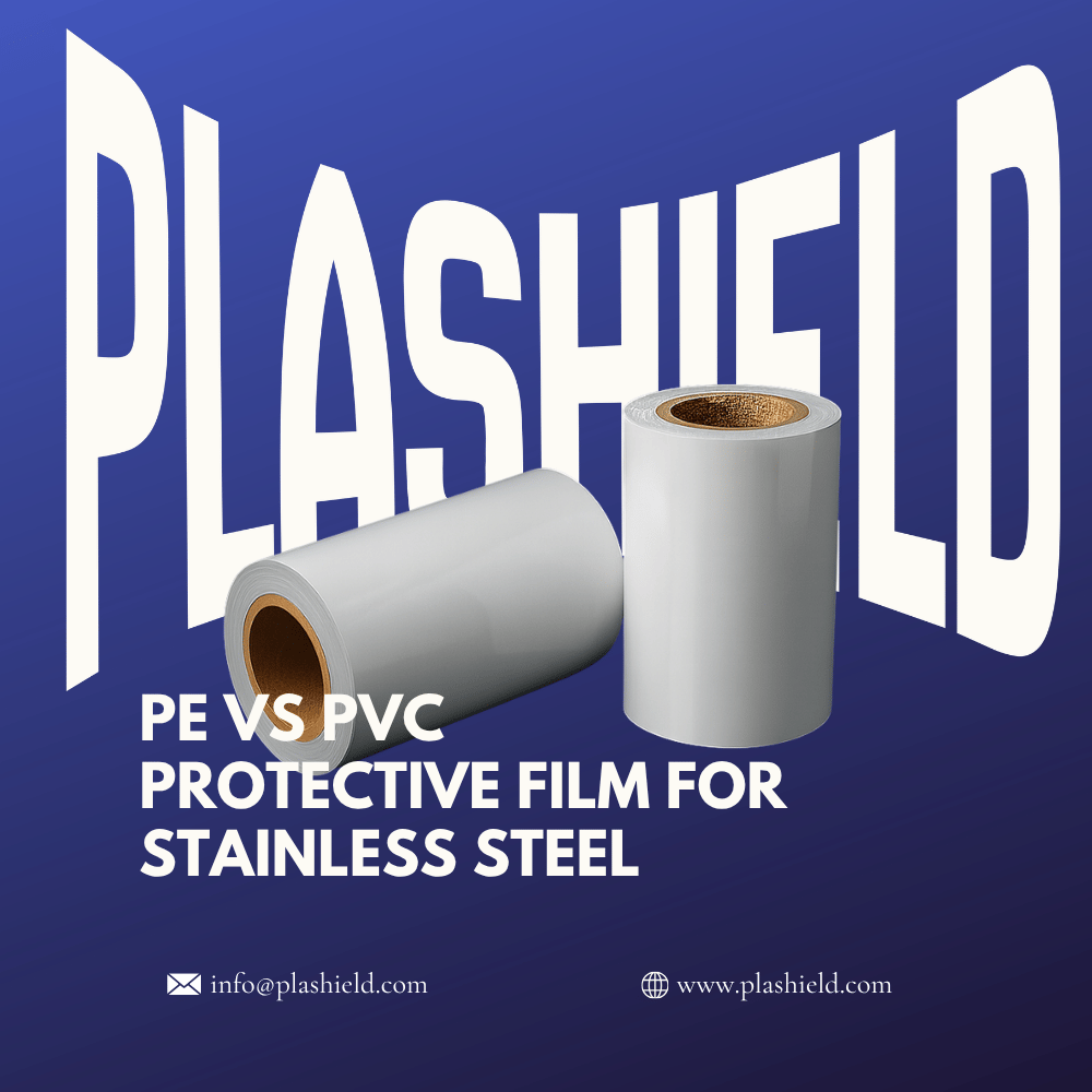 PE vs. PVC Protective Film for Stainless Steel